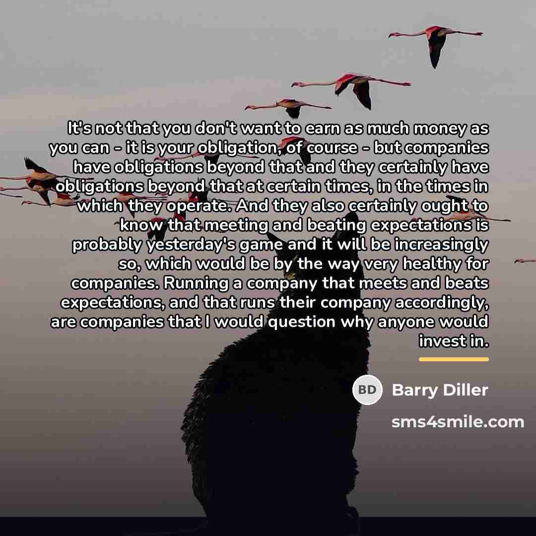 “It's not that you don't want to earn as much…” quote by Barry Diller