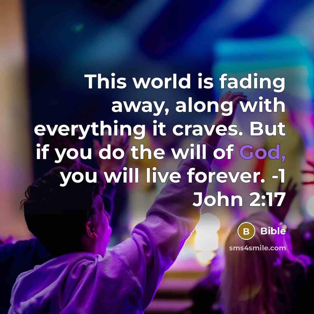 “This world is fading away, along with everything it craves.…” quote by Bible