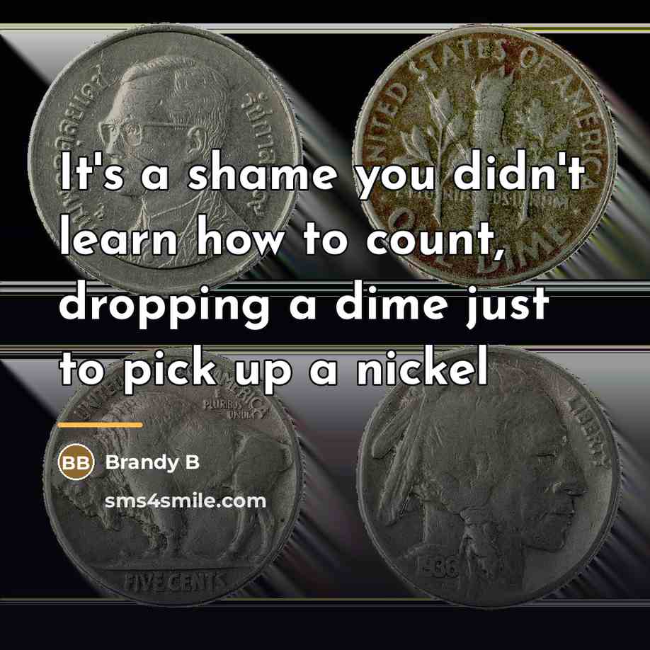 “It's a shame you didn't learn how to count, dropping…” quote by Brandy B