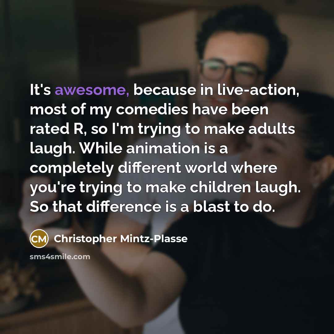 “It's awesome, because in live-action, most of my comedies have…” quote by Christopher Mintz-Plasse