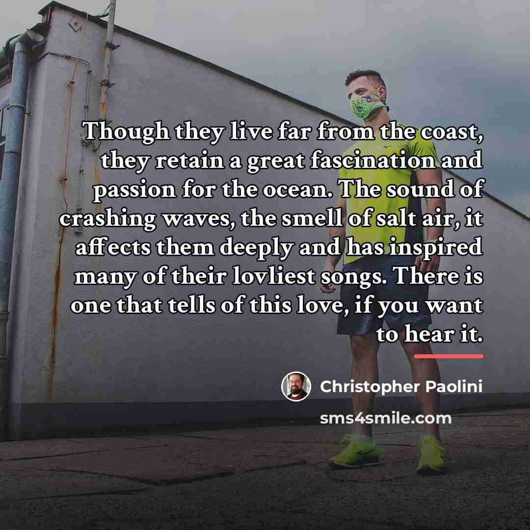 “Though they live far from the coast, they retain a…” quote by Christopher Paolini