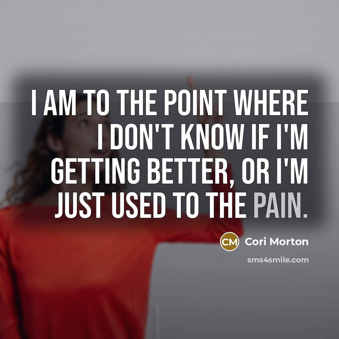 “I am to the point where I don't know if…” quote by Cori Morton