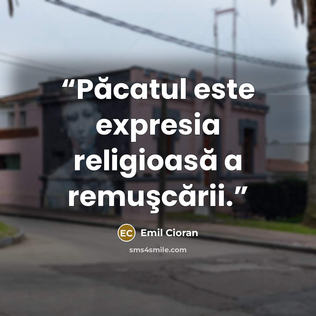 “Păcatul este expresia religioasă a remuşcării.” quote by Emil Cioran