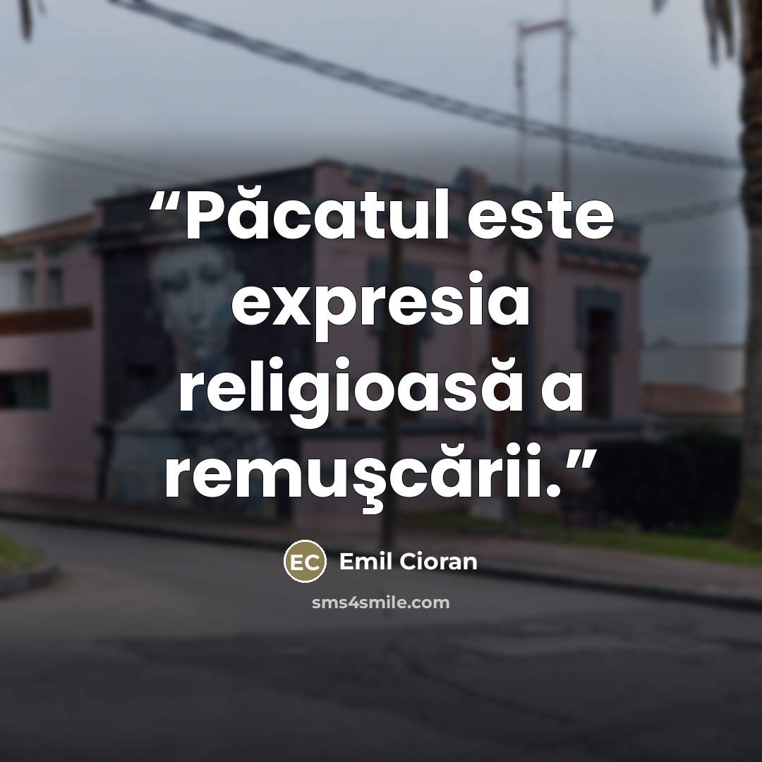 “Păcatul este expresia religioasă a remuşcării.” quote by Emil Cioran