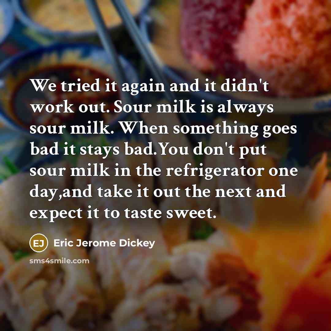 “We tried it again and it didn't work out. Sour…” quote by Eric Jerome Dickey
