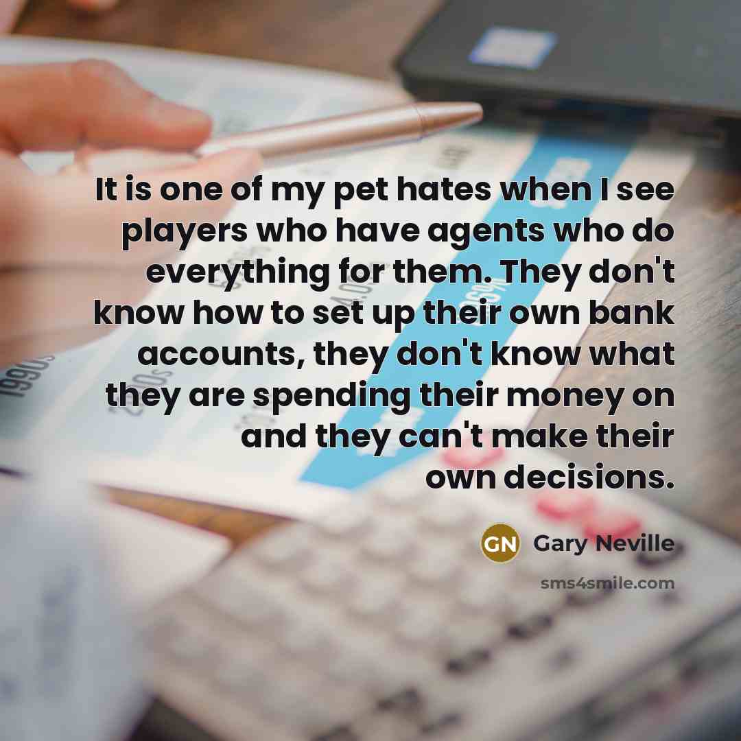 “It is one of my pet hates when I see…” quote by Gary Neville