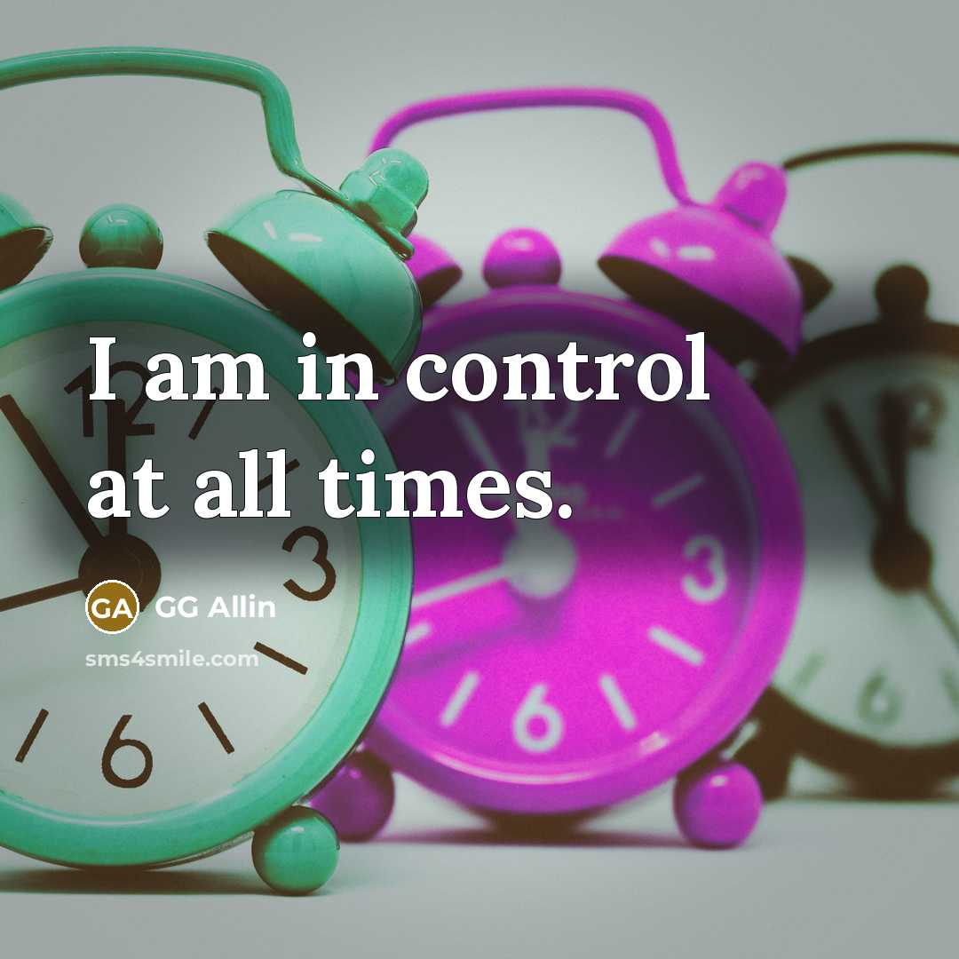 “I am in control at all times.…” quote by GG Allin