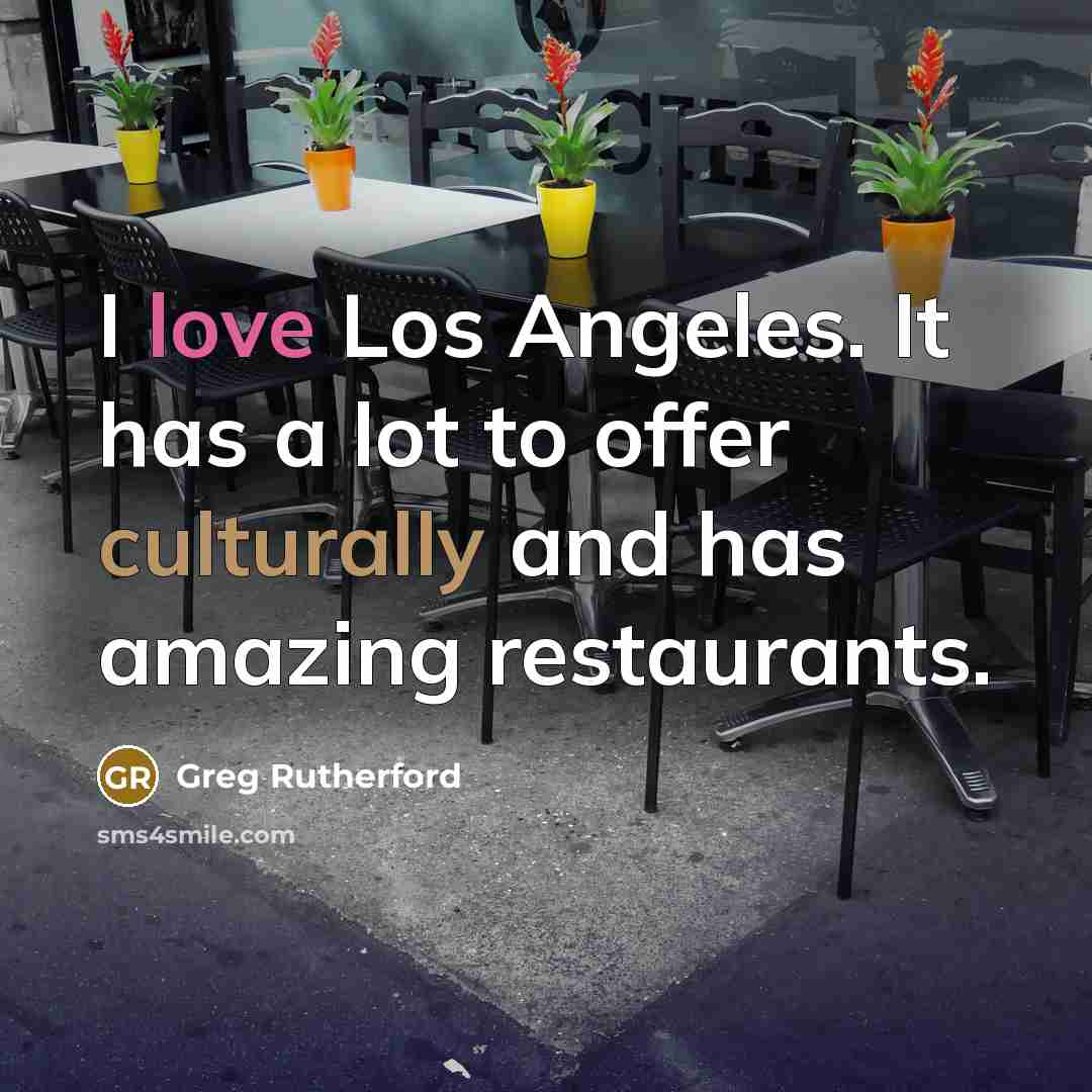 “I love Los Angeles. It has a lot to offer…” quote by Greg Rutherford