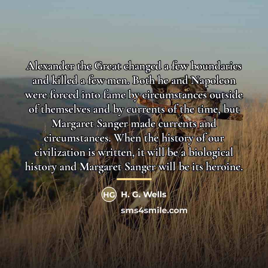 “Alexander the Great changed a few boundaries and killed a…” quote by H. G. Wells