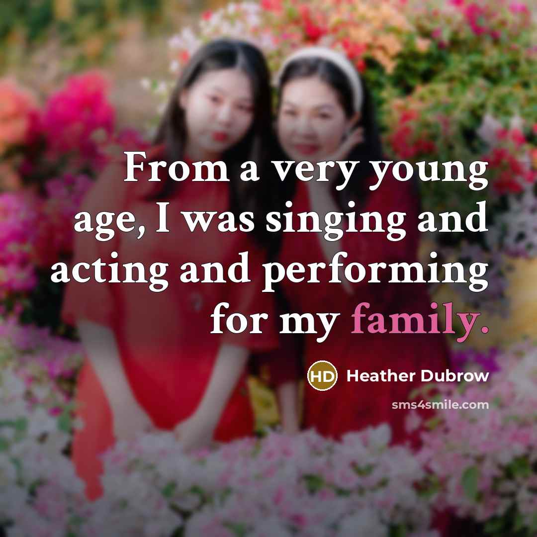 “From a very young age, I was singing and acting…” quote by Heather Dubrow