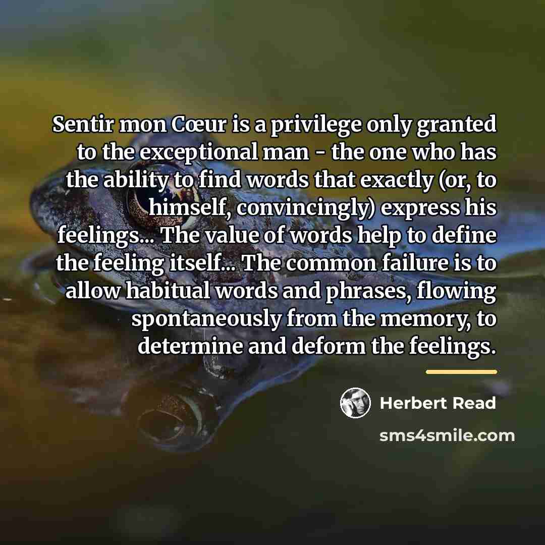 “Sentir mon Cœur is a privilege only granted to the…” quote by Herbert Read