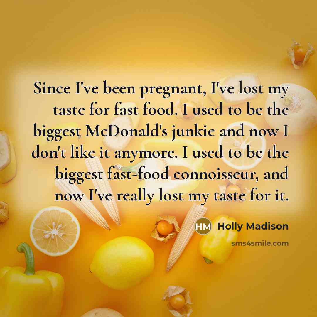 “Since I've been pregnant, I've lost my taste for fast…” quote by Holly Madison