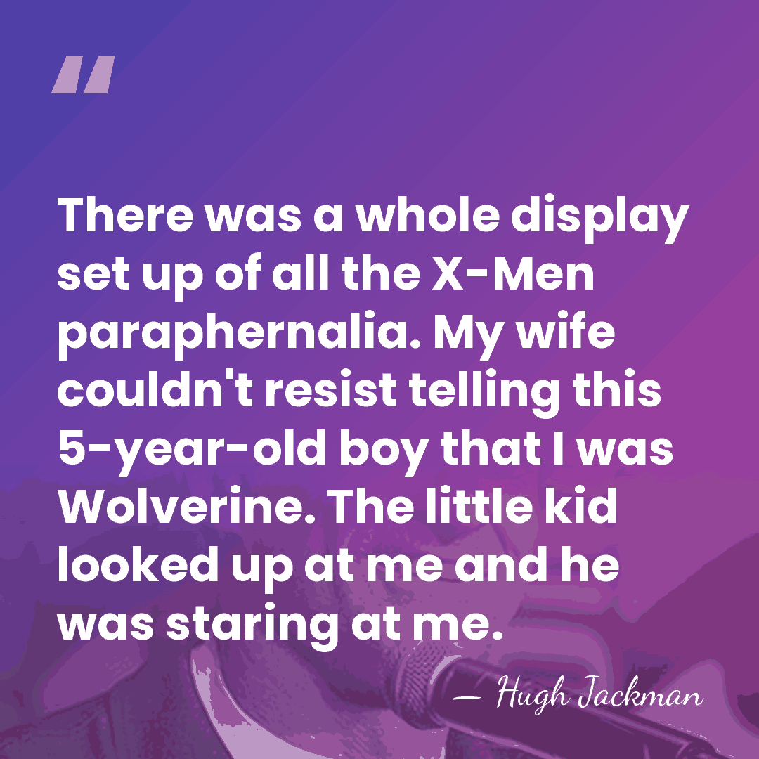 There was a whole display set up of all the X-Men paraphernalia.&hellip; - Hugh Jackman