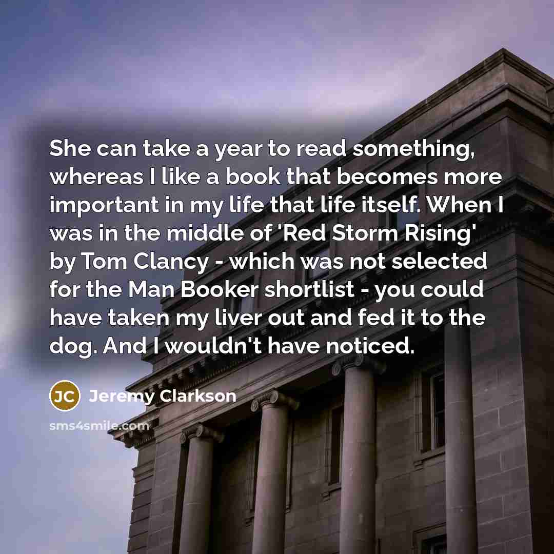 “She can take a year to read something, whereas I…” quote by Jeremy Clarkson