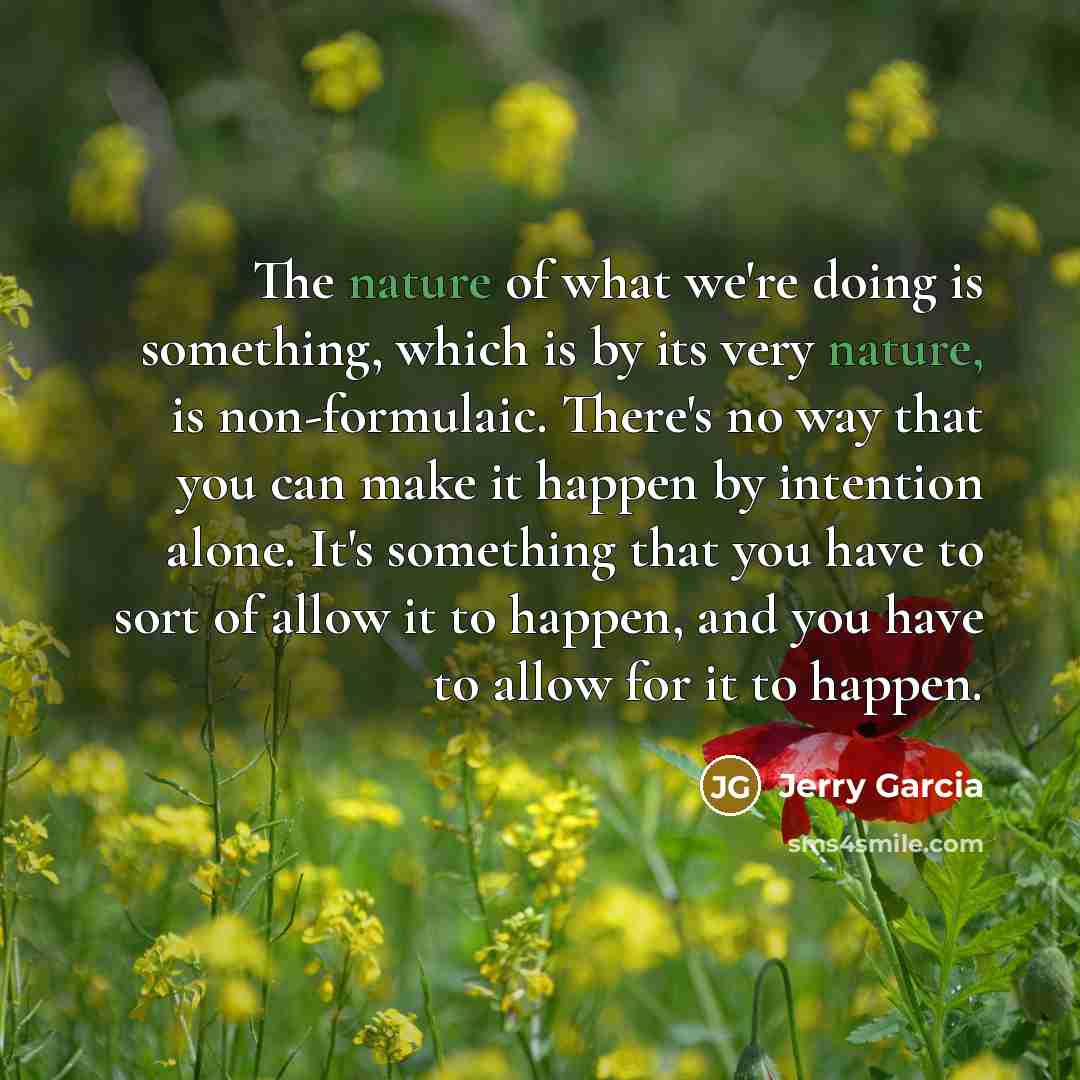 “The nature of what we're doing is something, which is…” quote by Jerry Garcia