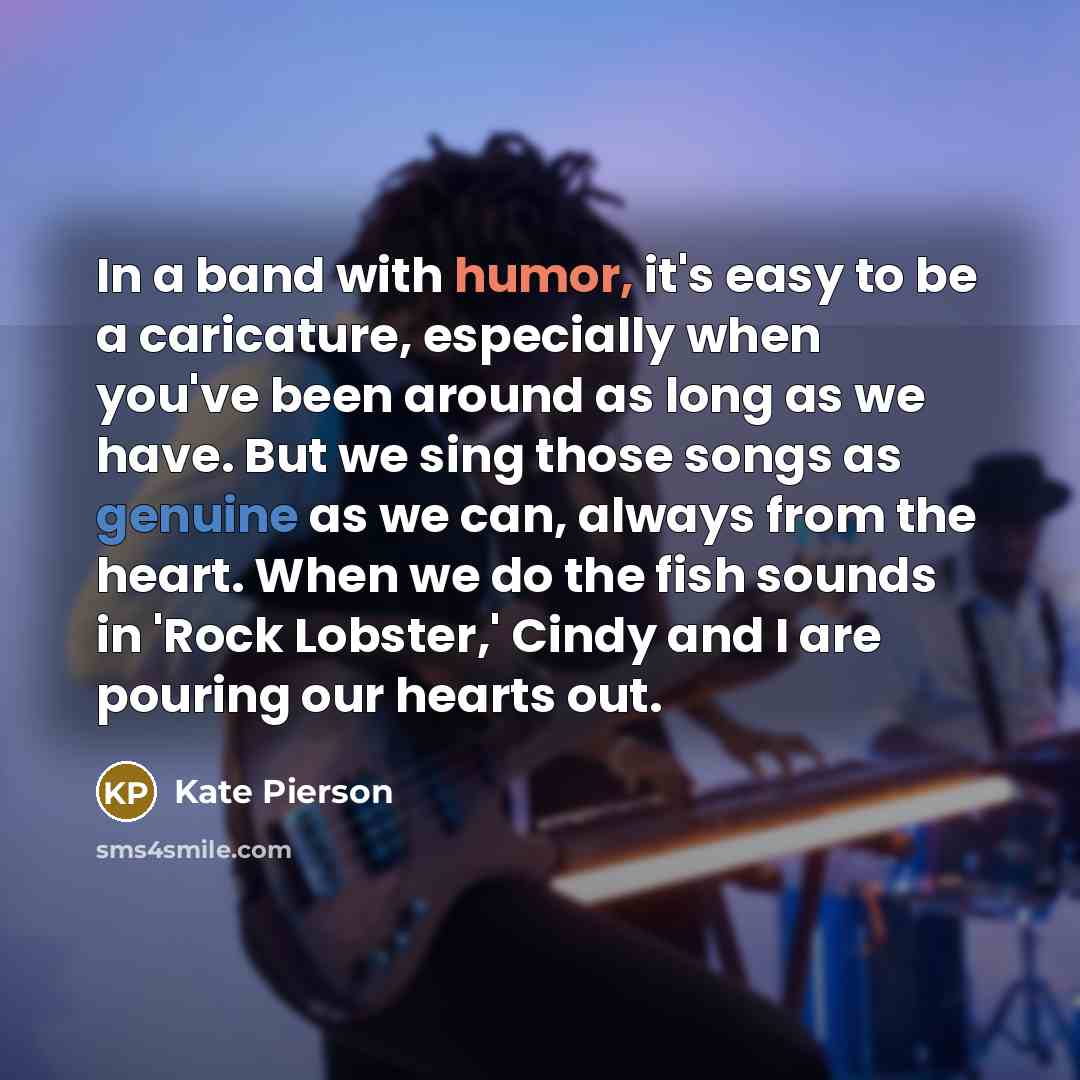 “In a band with humor, it's easy to be a…” quote by Kate Pierson