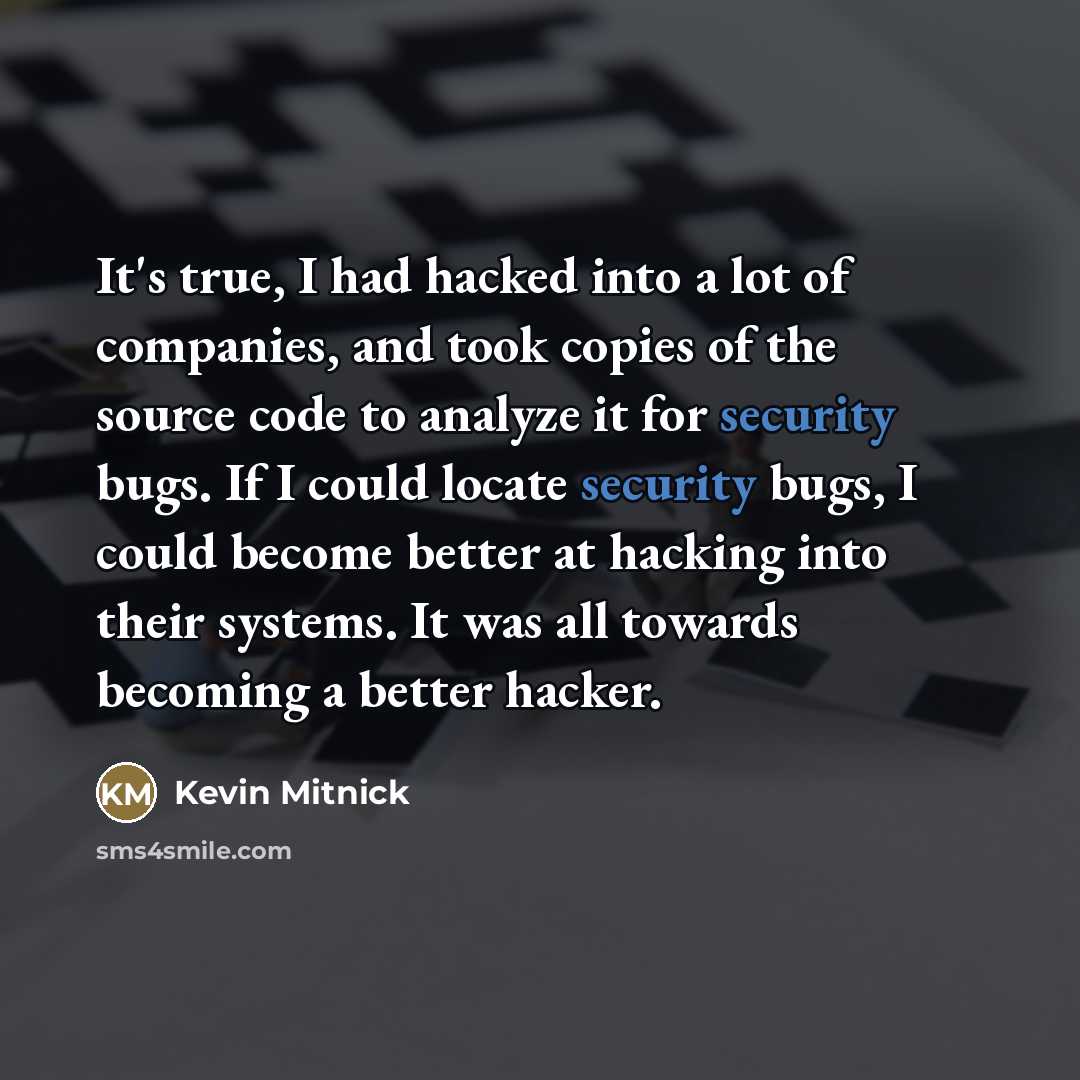 “It's true, I had hacked into a lot of companies,…” quote by Kevin Mitnick