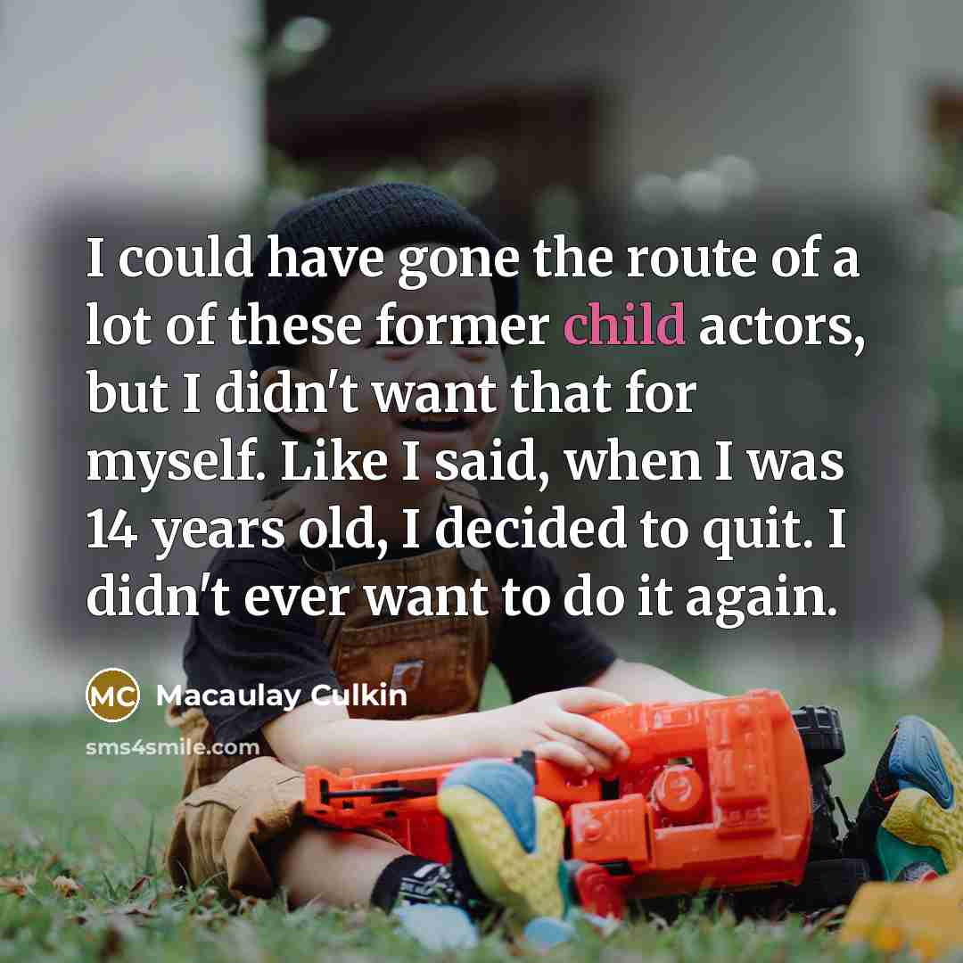 “I could have gone the route of a lot of…” quote by Macaulay Culkin