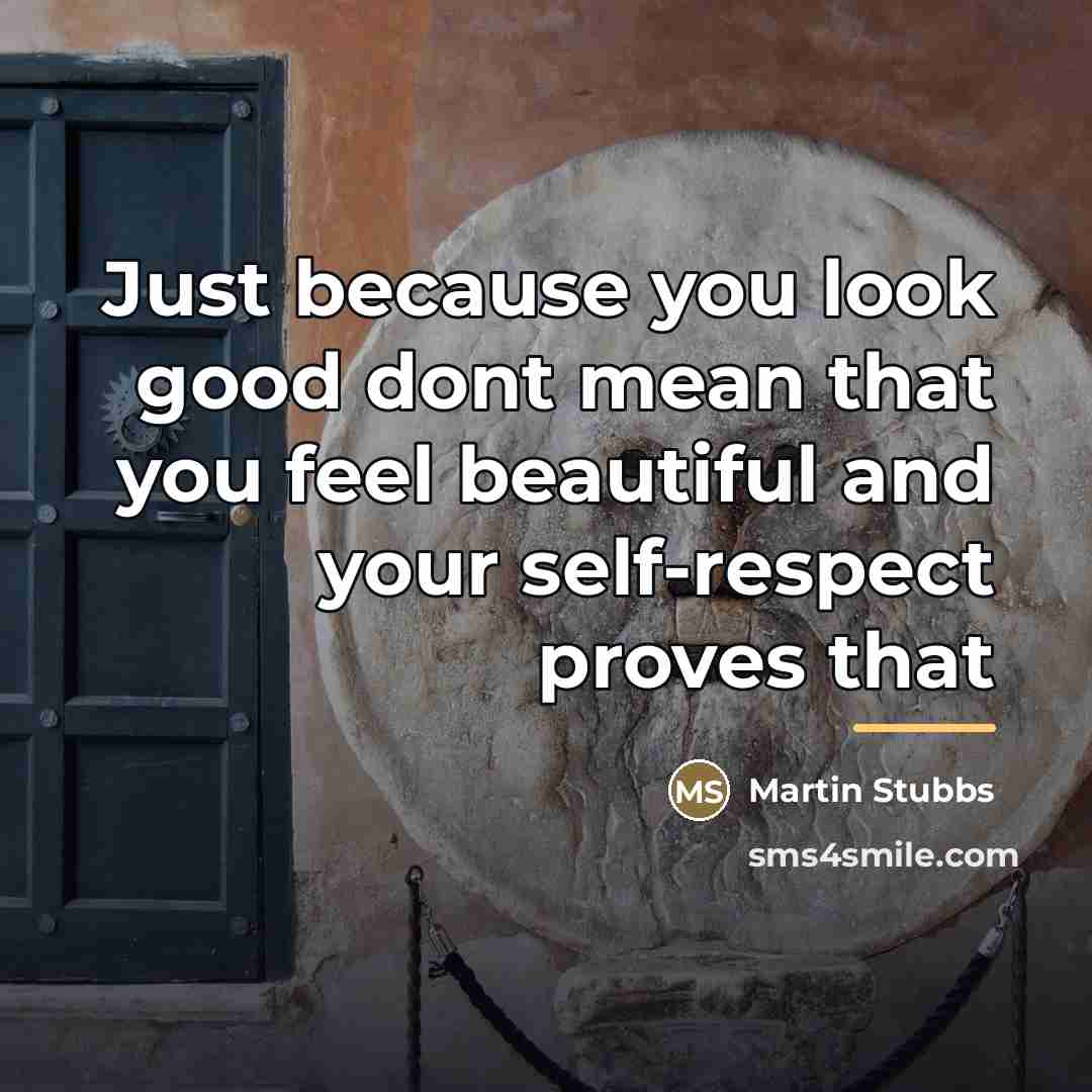 “Just because you look good dont mean that you feel…” quote by Martin Stubbs
