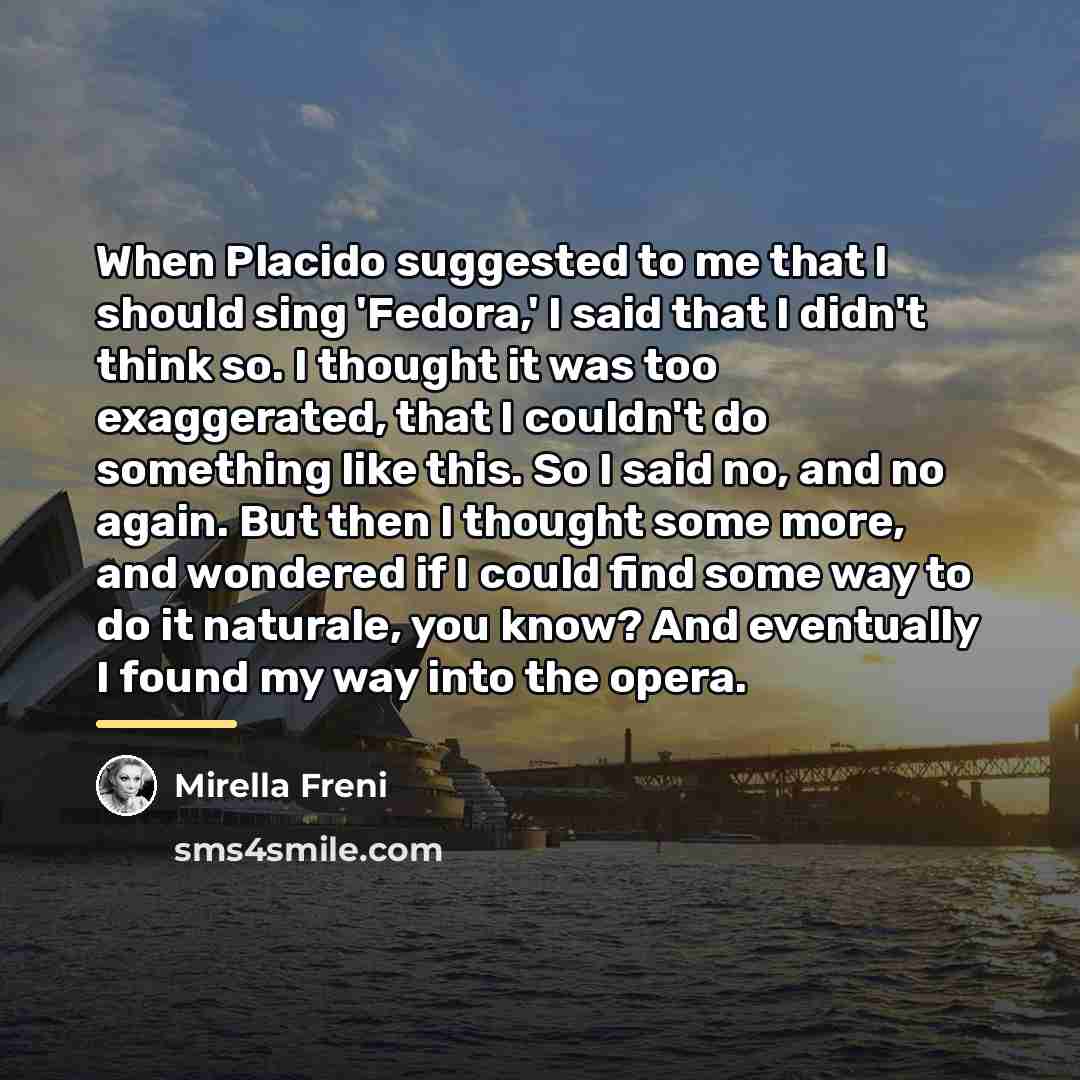 “When Placido suggested to me that I should sing 'Fedora,'…” quote by Mirella Freni