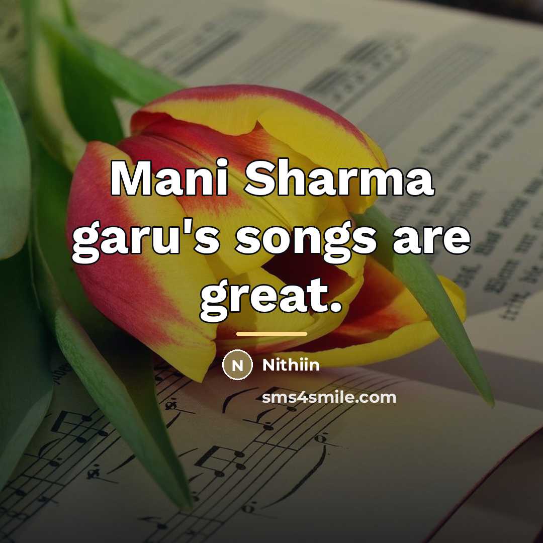 “Mani Sharma garu's songs are great.…” quote by Nithiin