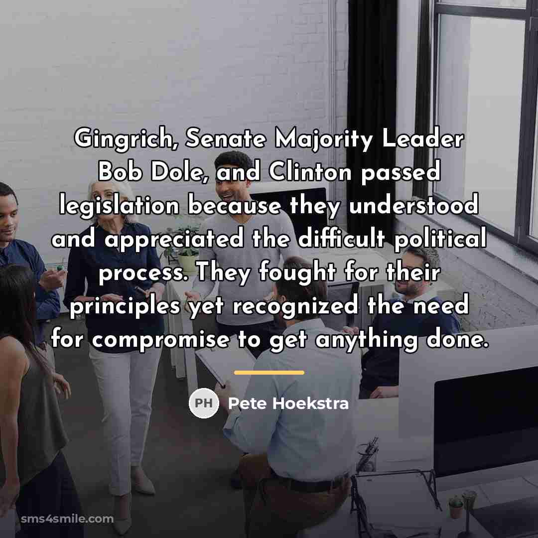 “Gingrich, Senate Majority Leader Bob Dole, and Clinton passed legislation…” quote by Pete Hoekstra