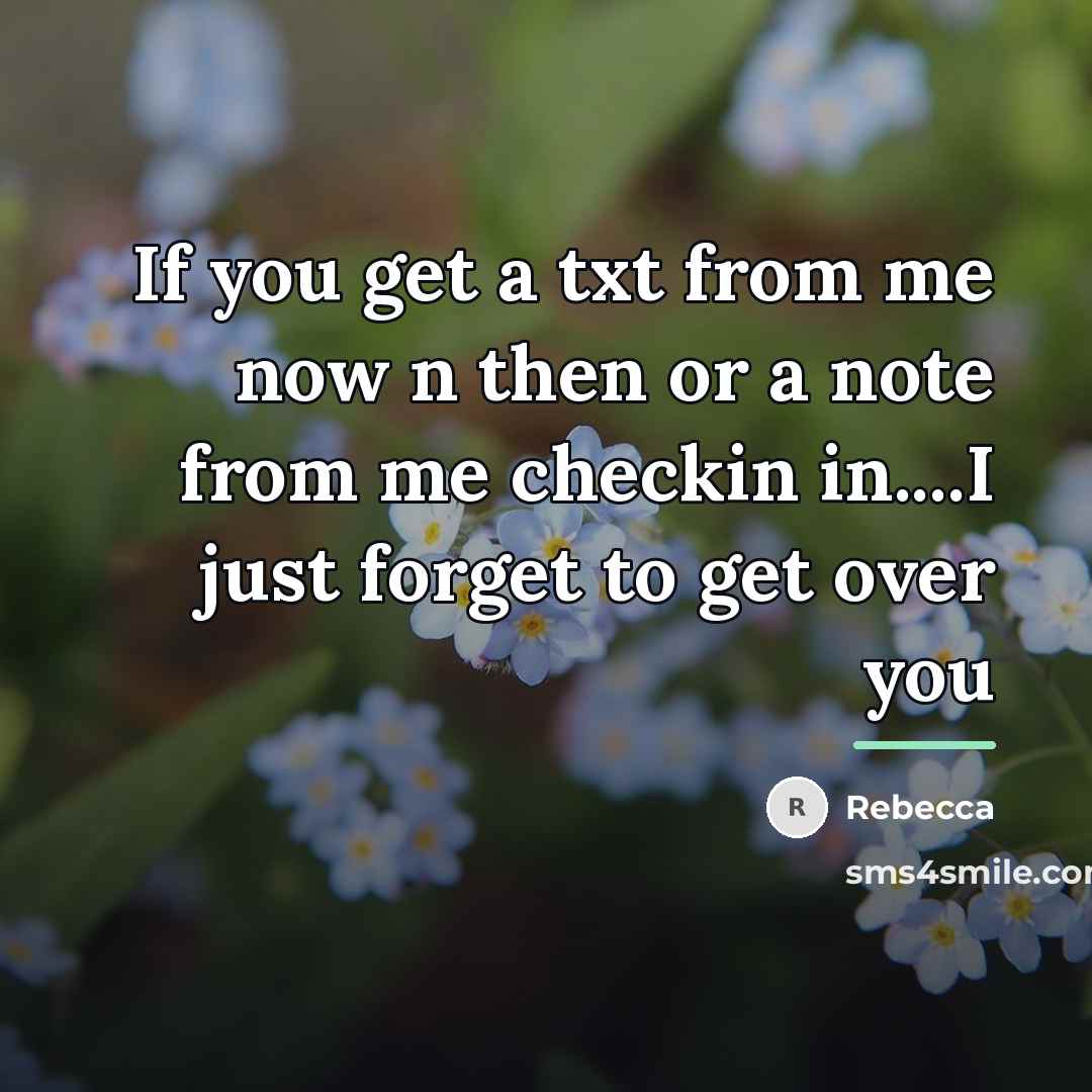 “If you get a txt from me now n then…” quote by Rebecca