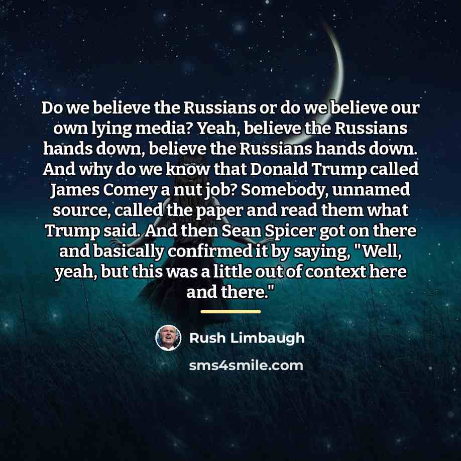 “Do we believe the Russians or do we believe our…” quote by Rush Limbaugh