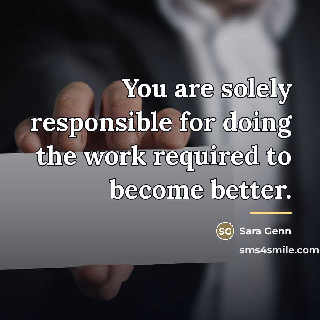 “You are solely responsible for doing the work required to…” quote by Sara Genn