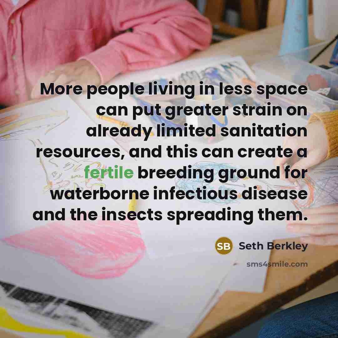 “More people living in less space can put greater strain…” quote by Seth Berkley