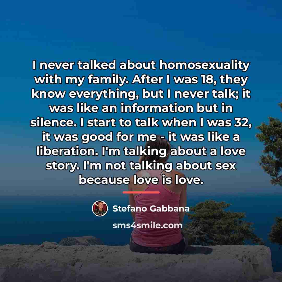 “I never talked about homosexuality with my family. After I…” quote by Stefano Gabbana