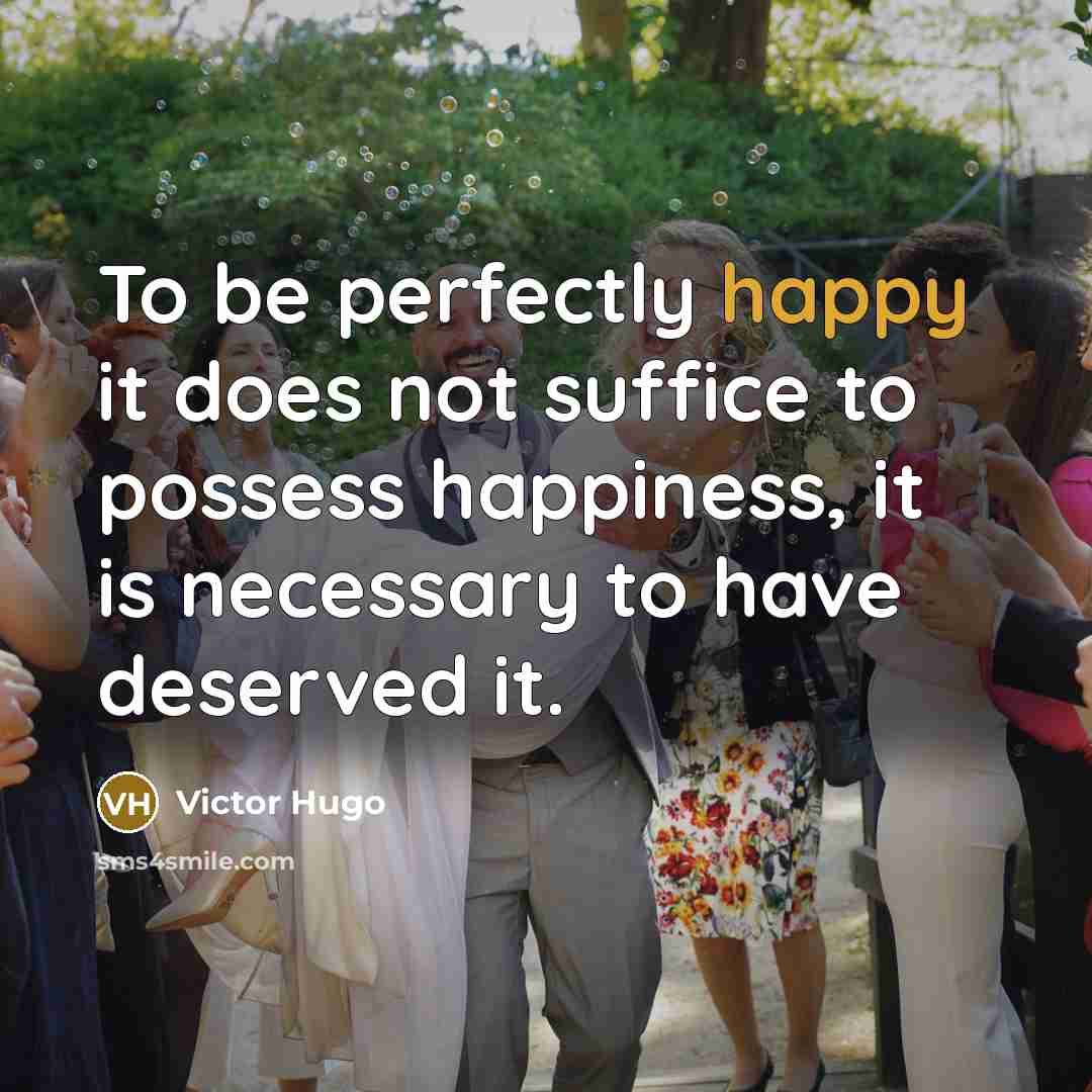 “To be perfectly happy it does not suffice to possess…” quote by Victor Hugo