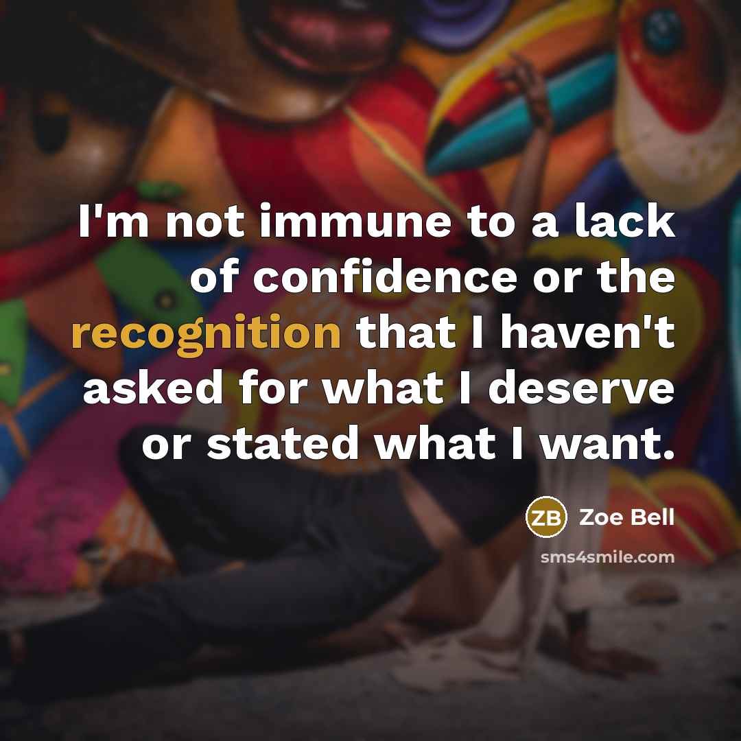 “I'm not immune to a lack of confidence or the…” quote by Zoe Bell