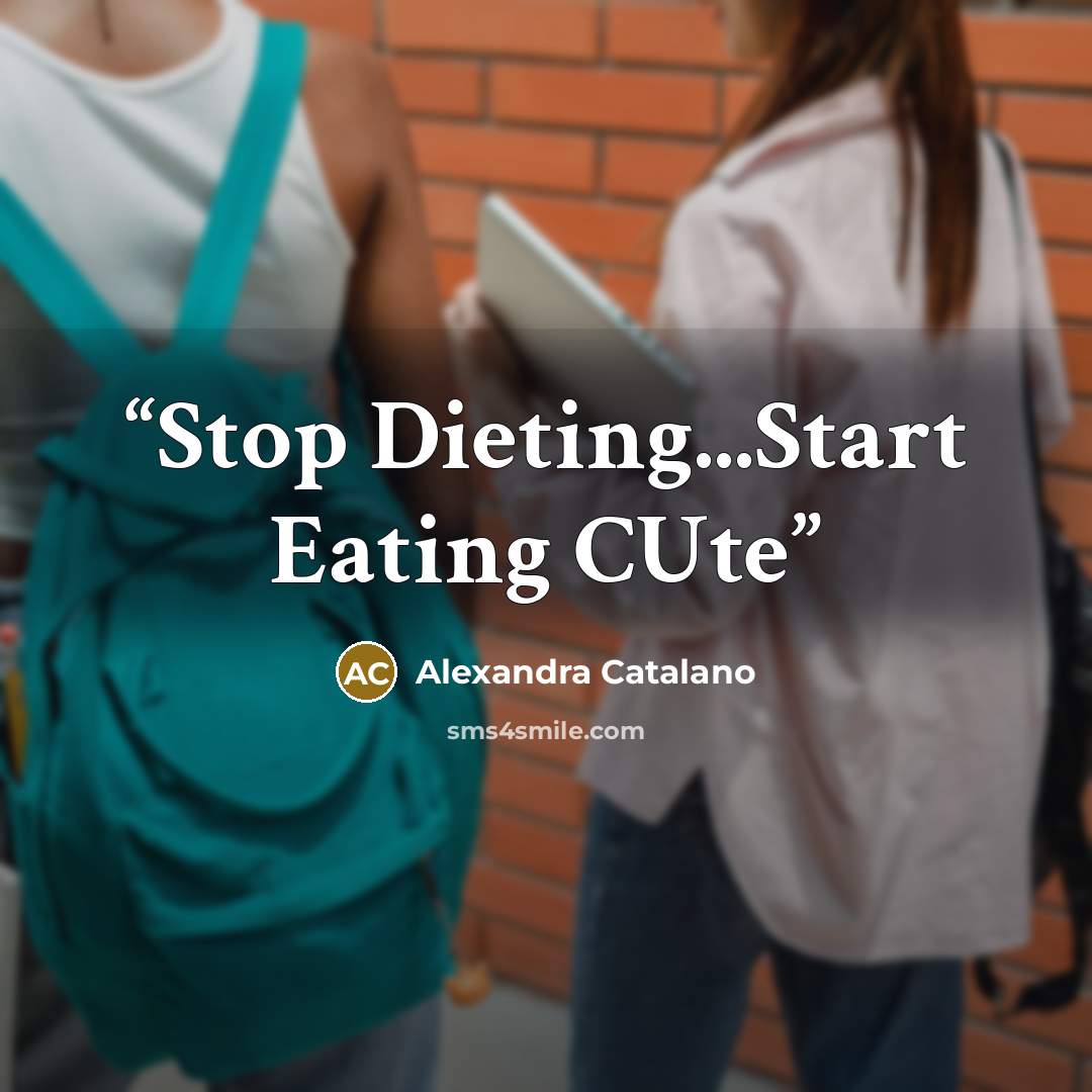 “Stop Dieting...Start Eating CUte” quote by Alexandra Catalano
