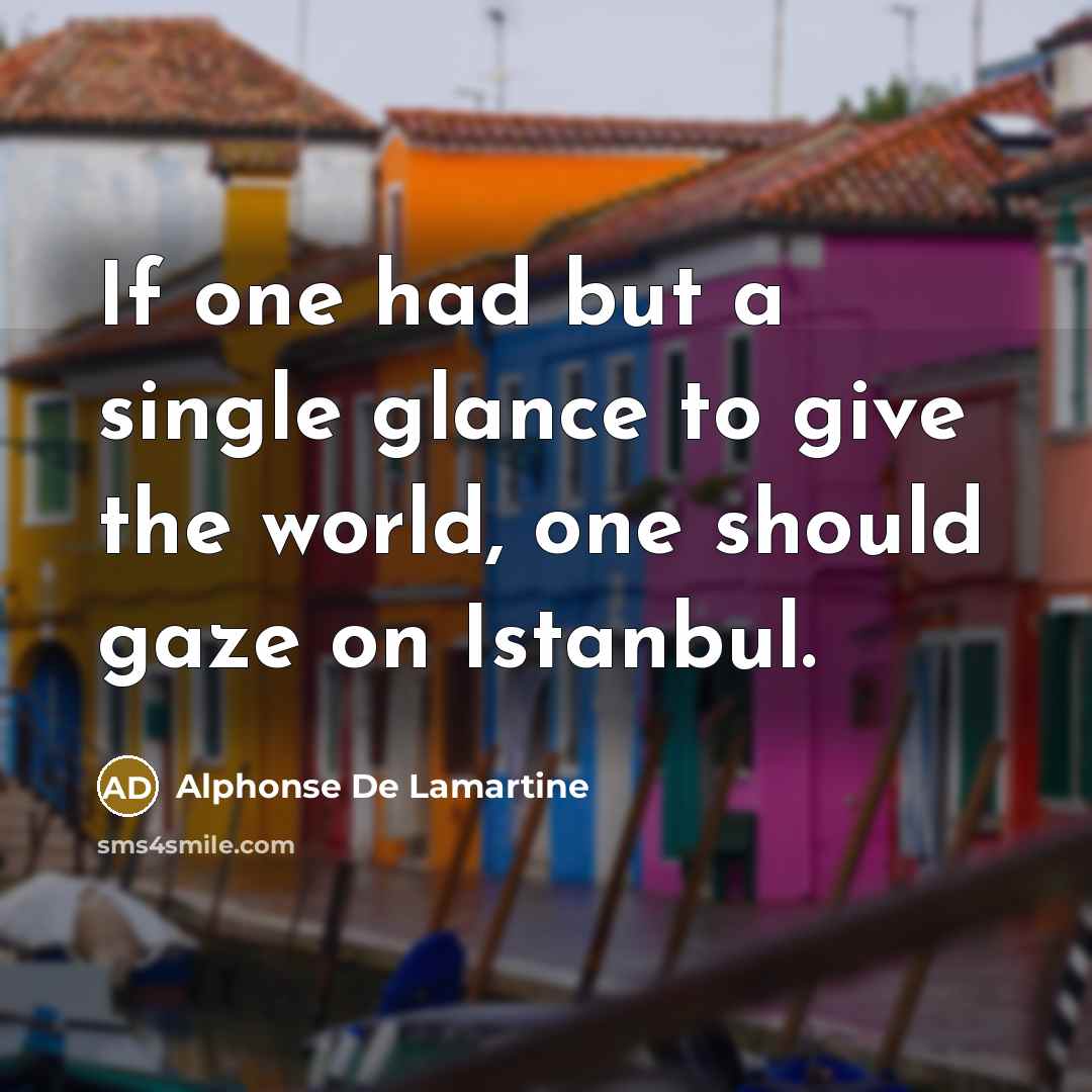 “If one had but a single glance to give the…” quote by Alphonse de Lamartine