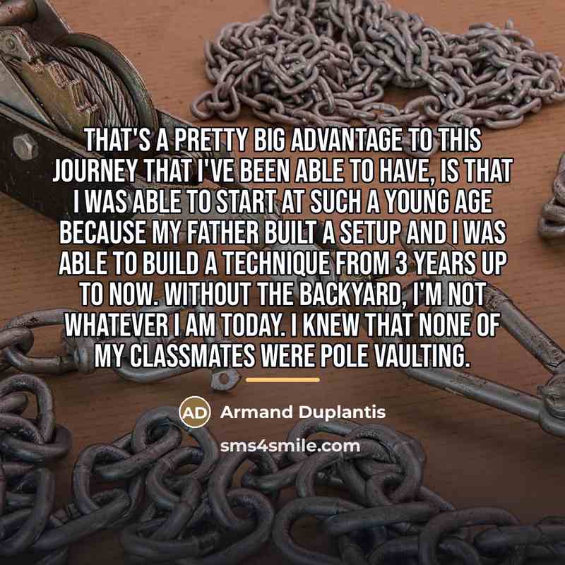 “That's a pretty big advantage to this journey that I've…” quote by Armand Duplantis