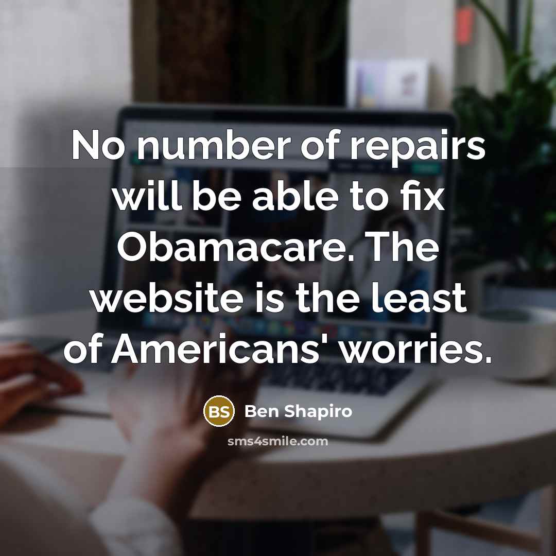 “No number of repairs will be able to fix Obamacare.…” quote by Ben Shapiro