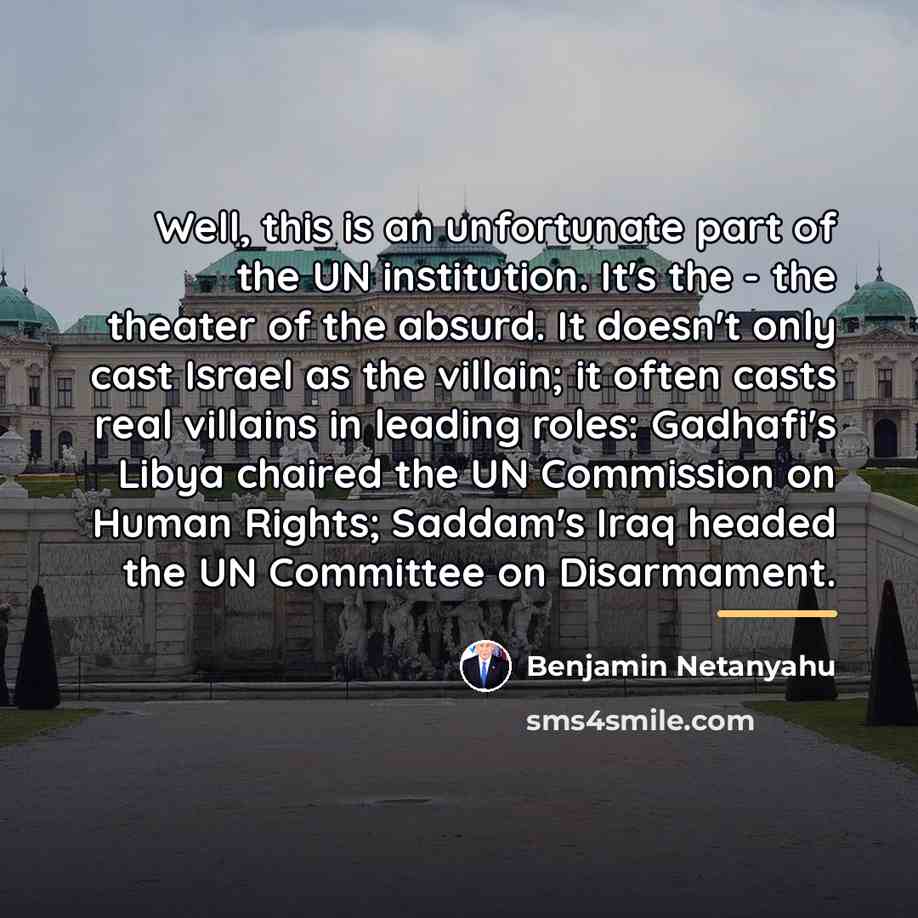 “Well, this is an unfortunate part of the UN institution.…” quote by Benjamin Netanyahu