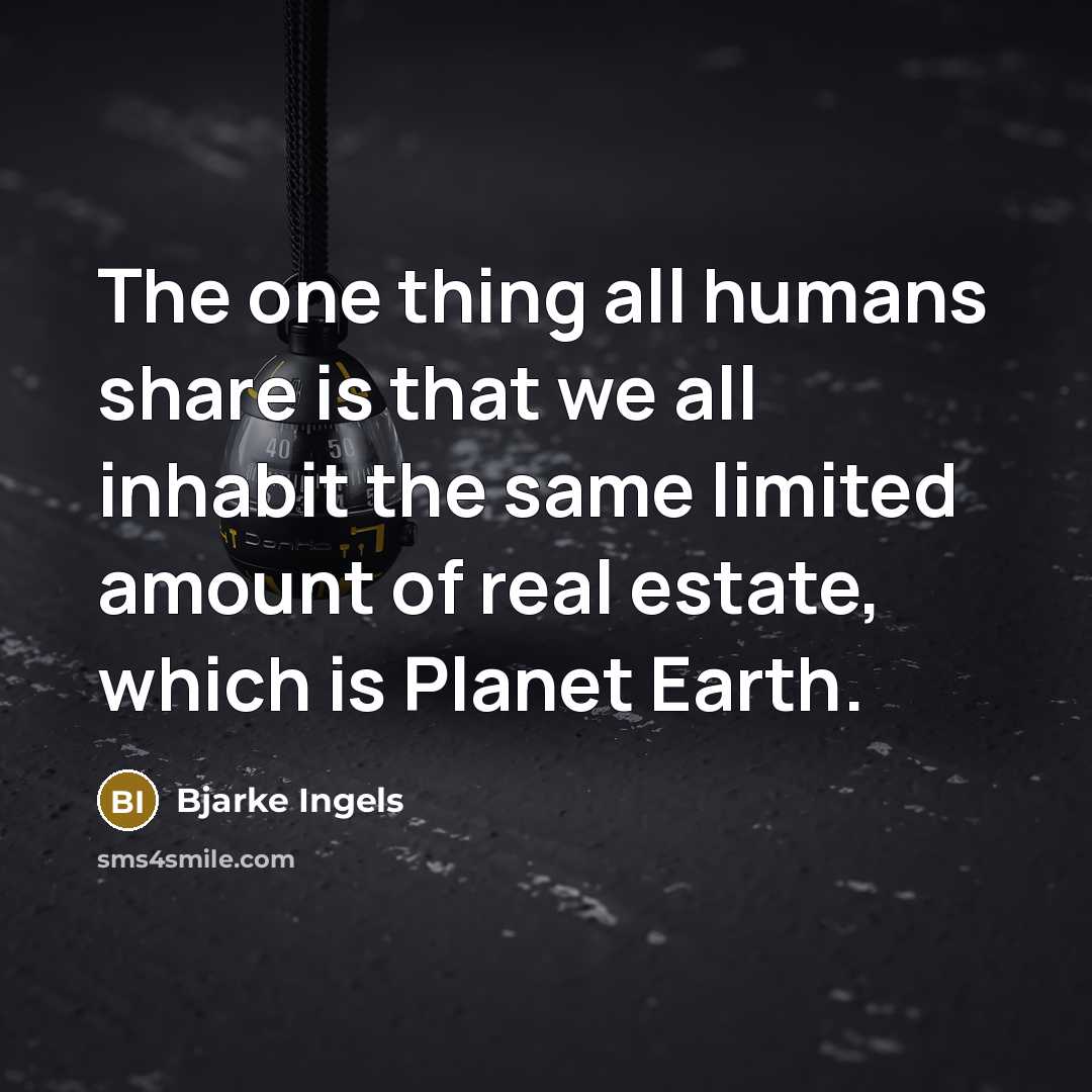“The one thing all humans share is that we all…” quote by Bjarke Ingels