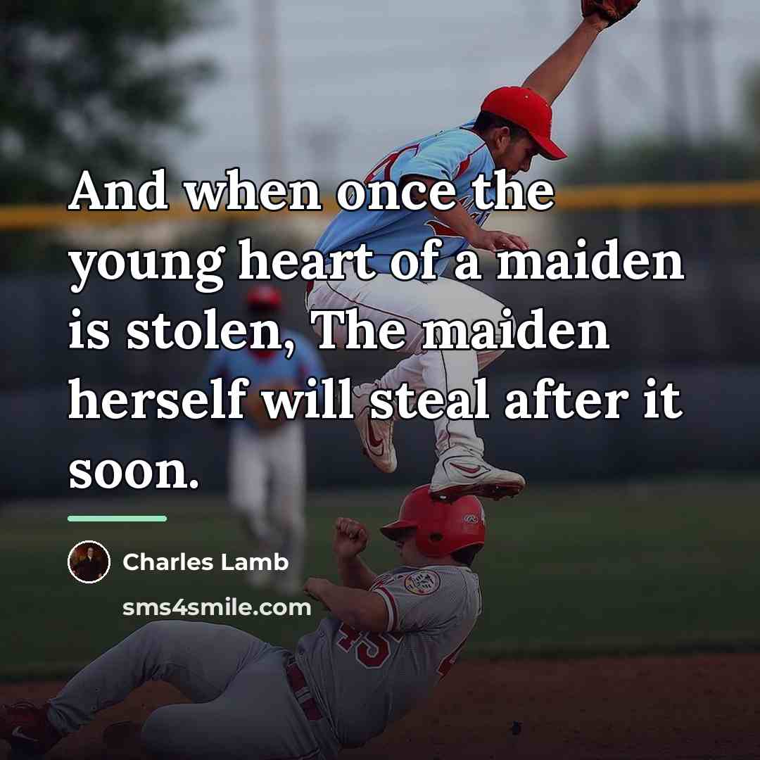 “And when once the young heart of a maiden is…” quote by Charles Lamb