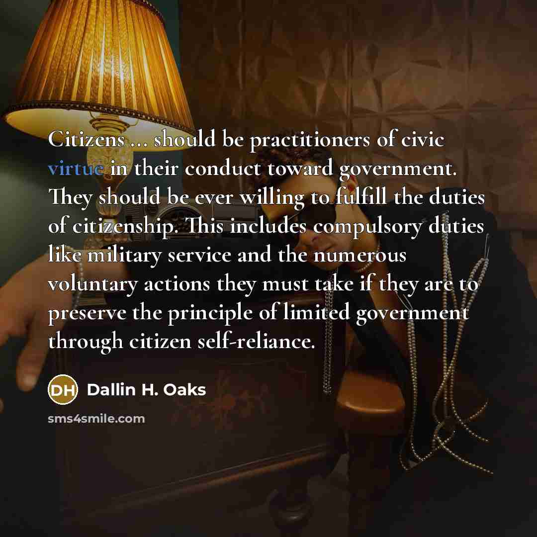 “Citizens ... should be practitioners of civic virtue in their…” quote by Dallin H. Oaks