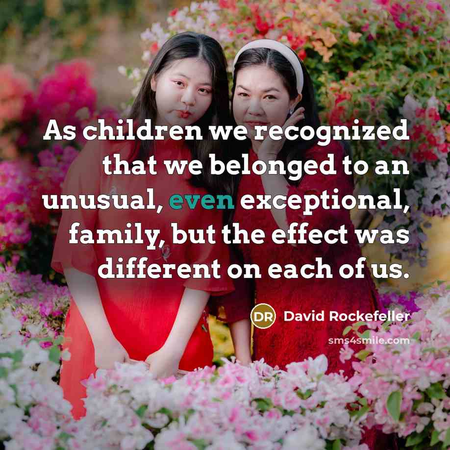 “As children we recognized that we belonged to an unusual,…” quote by David Rockefeller