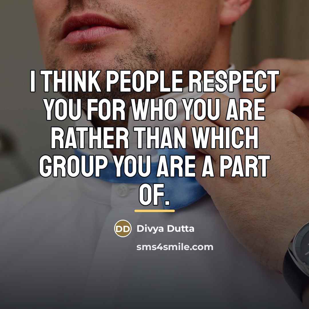 “I think people respect you for who you are rather…” quote by Divya Dutta