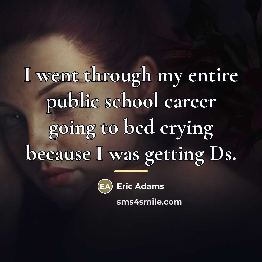 “I went through my entire public school career going to…” quote by Eric Adams