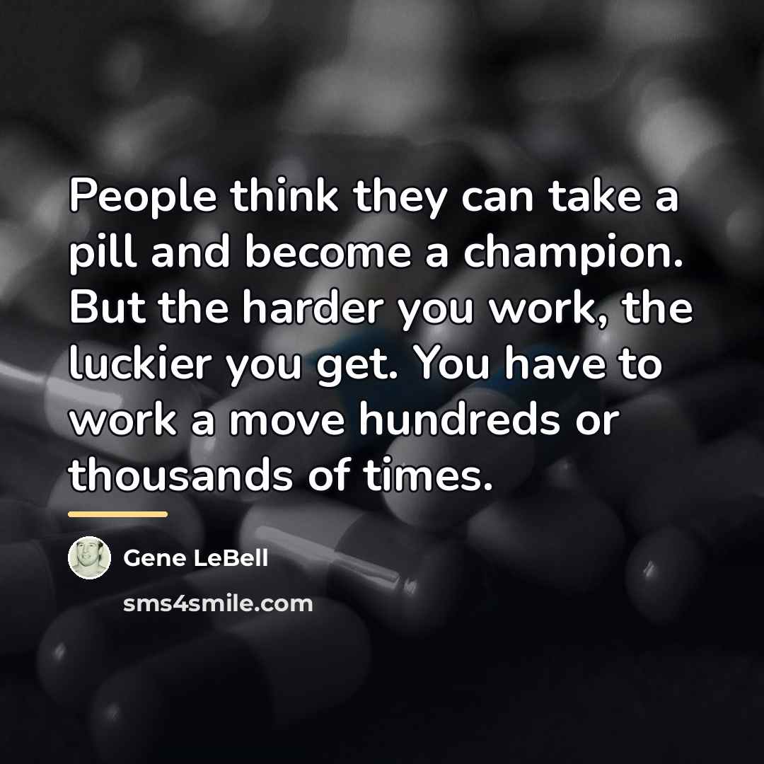 “People think they can take a pill and become a…” quote by Gene LeBell