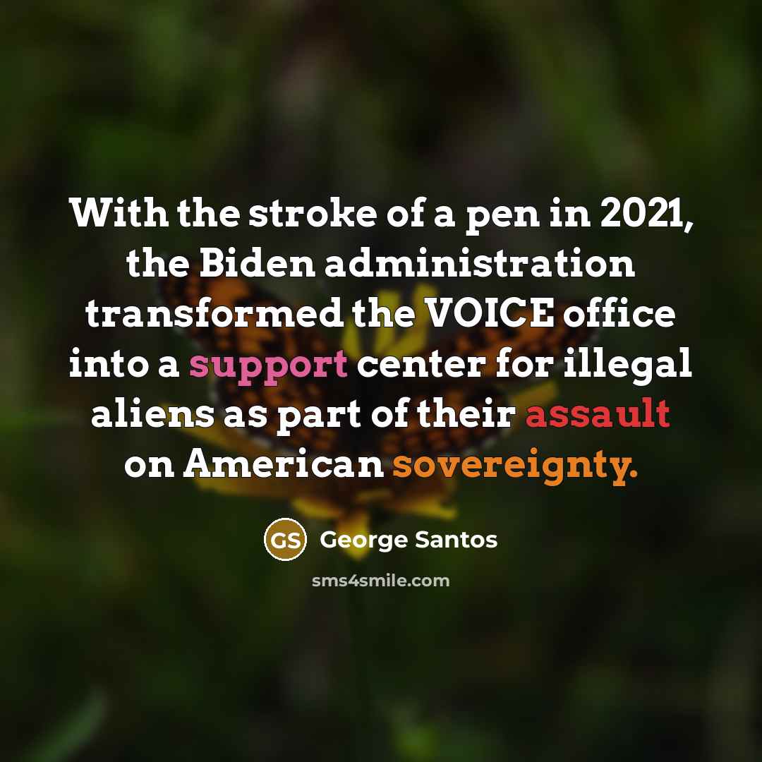 “With the stroke of a pen in 2021, the Biden…” quote by George Santos