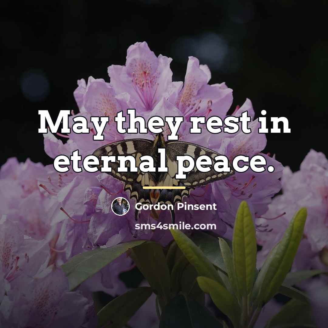 “May they rest in eternal peace.…” quote by Gordon Pinsent