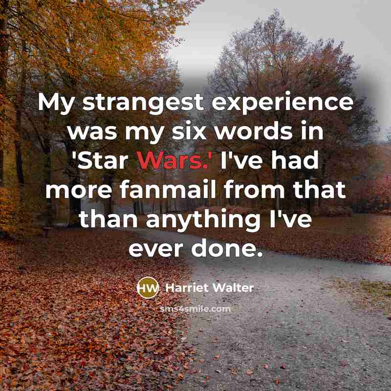 “My strangest experience was my six words in 'Star Wars.'…” quote by Harriet Walter