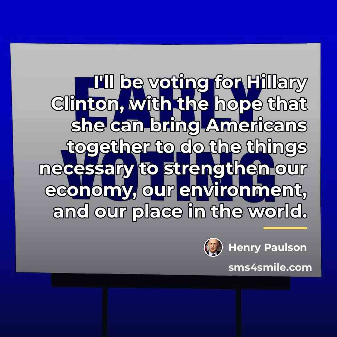 “I'll be voting for Hillary Clinton, with the hope that…” quote by Henry Paulson