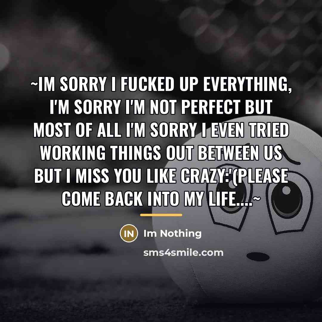 “~Im sorry I fucked up everything, I'm sorry I'm not…” quote by Im Nothing
